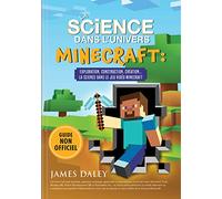 La science dans l'univers minecraft - Exploration, construction, création ... La science dans le jeu vidéo MInecraft