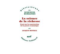 La science de la richesse: Essai sur la construction de la pensée économique