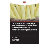 La science du trempage des semences: Améliorer la croissance et le rendement du jeune maïs