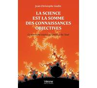 La science est la somme des connaissances objectives: Concernant toutes les parties du Tout