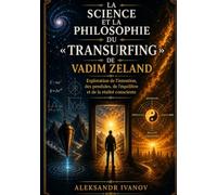 La science et la philosophie du « transurfing » de vadim zeland