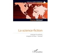 La science-fiction: Anticiper le présent, imaginer le futur… innover (L'Esprit Économique)