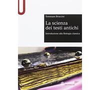 La scienza dei testi antichi. Introduzione alla filologia classica