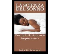 LA SCIENZA DEL SONNO: Perché il riposo è importante
