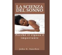 LA SCIENZA DEL SONNO: Perché il riposo è importante
