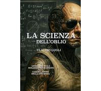 LA SCIENZA DELL'OBLIO: UN’ANALISI SULLA BIOLOGIA PROGRAMMATA E LA CANCELLAZIONE DELLA COSCIENZA (I COSTRUTTORI LA SAGA)