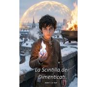 La Scintilla dei Dimenticati (La Società della Fiamma Fredda)
