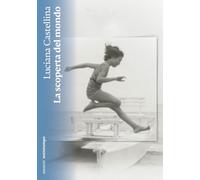 La scoperta del mondo. Nuova ediz. (Narrativa)