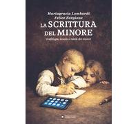 LA SCRITTURA DEL MINORE: GRAFOLOGIA, SCUOLA E TUTELA DEI MINORI