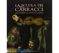 La scuola dei Carracci. I seguaci di Annibale e Agostino