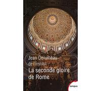 La seconde gloire de Rome : XVe-XVIIe siècle