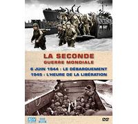 La Seconde Guerre Mondiale - 6 Juin 1944 : Le débarquement & 1945 : Lheure de la libération
