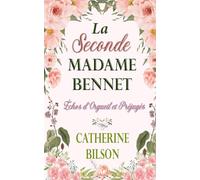 La Seconde Madame Bennet: Échos d'Orgueil et Préjugés Tome 5