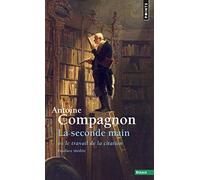 La Seconde Main. Ou le travail de la citation (Points essais)