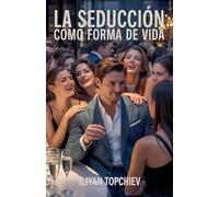 La Seducción Como Forma de Vida (Pickup Artist)