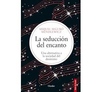 La Seduccion del Encanto: Una alternativa a la sociedad del desánimo (Salto de Fondo)