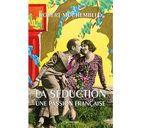 La Seduction: Une Passion Francaise