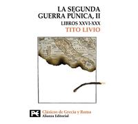 La Segunda Guerra Punica/ The Second Punic War: Libros Xxvi-xxx (2) (El libro de bolsillo - Bibliotecas temáticas - Biblioteca de clásicos de Grecia y Roma)