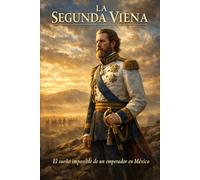 LA SEGUNDA VIENA: El sueño imposible de un emperador en México