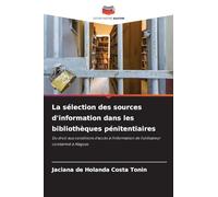 La sélection des sources d'information dans les bibliothèques pénitentiaires: Du droit aux conditions d'accès à l'information de l'utilisateur condamné à Alagoas