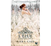 La Sélection livre III - L'Elue - Tome 3 (03)