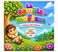 La semilla de mostaza: Un libro para leer y colorear (PEQUEÑOS HÉROES DE LA BIBLIA)