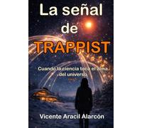 La señal de TRAPPIST: Cuando la ciencia toca el alma del universo: 3 (Crónicas del Eco Cósmico)