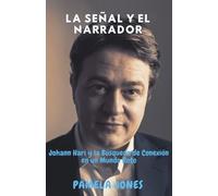 LA SEÑAL Y EL NARRADOR: Johann Hari y la Búsqueda de Conexión en un Mundo Roto (THE UNFILTERED PROFILE)