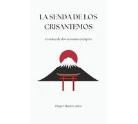 La senda de los crisantemos: Crónica de dos semanas en Japón