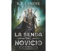 La Senda Del Novicio (El Silvano)
