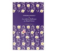La señora Dalloway en Bond Street (Clásicos de la literatura)