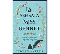 La sensata Miss Bennet: Una variación de Orgullo y Prejuicio