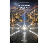 La Septième Porte de Zerima: Les enfants de Tertrâme III