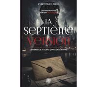LA SEPTIÈME VERSION: L'expérience n'aurait jamais dû survivre