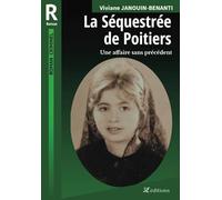 La Séquestrée de Poitiers: Une affaire sans précédent (Romans criminels)