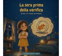 La sera prima della verifica: Una storia per bambini sulla paura della verifica a scuola, con 3 trucchi per calmare i pensieri prima di dormire. Età 5-8 anni (I Momenti Giganti)
