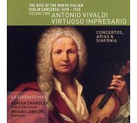 La Serenissima - The Rise of the North Italian Violin Concerto 1690 1740, Volume Two: Antonio Vivaldi Virtuoso Impresario
