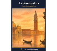 La Serenissima: Venice, Queen of the Seas