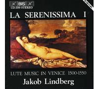 La Serenissima, Vol. 1: Lute Music in Venice 1500-1550