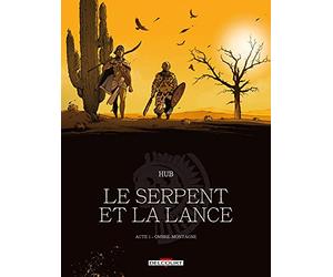 La Serpent et la Lance T01 - Ombre-montagne: 01