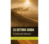 LA SETTIMA CORDA: Il Canto del Silenzio (La Septième Corde - The Seventh String)