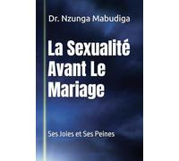 La Sexualité Avant Le Mariage: Ses Joies et Ses Peines