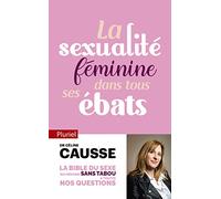 La sexualité féminine dans tous ses ébats