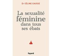 La sexualité féminine dans tous ses ébats