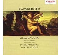 La Sfera Armoniosa - Kapsberger;Alla Caccia
