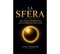 La SFERA: Una nuova prospettiva sulla coerenza della vita