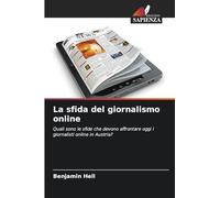 La sfida del giornalismo online: Quali sono le sfide che devono affrontare oggi i giornalisti online in Austria?