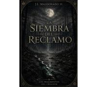La Siembra del Reclamo (Los Fragmentos del Creador)
