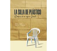 La silla de plástico (Crónicas de un viaje a Israel)