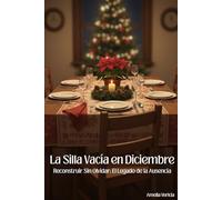 La Silla Vacía en Diciembre: El Legado de la Ausencia